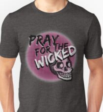 Pray for the Wicked Unisex T-Shirt