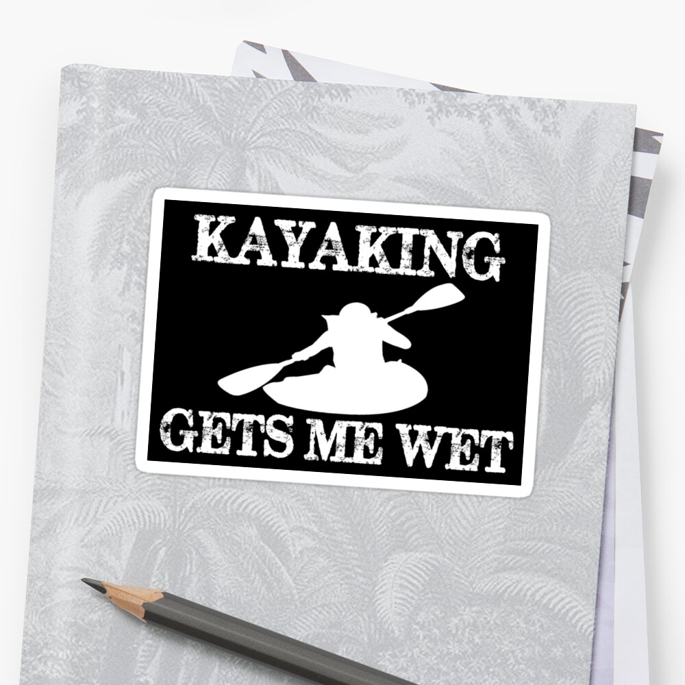 kayaking gets me wet t shirt