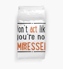 Do not act like you are not impressed Duvet Cover