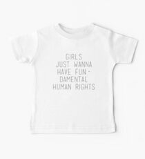 GIRLS JUST WANNA HAVE FUNDAMENTAL HUMAN RIGHTS Baby Tee
