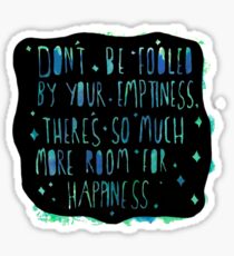 Don't Be Fooled By Your Emptiness Sticker