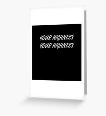 Your Highness Your Highness Greeting Card