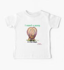 Fergus the Horse: "I need a pony... It's that simple." Baby T-Shirt