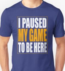 Ich habe mein Spiel pausiert Slim Fit T-Shirt