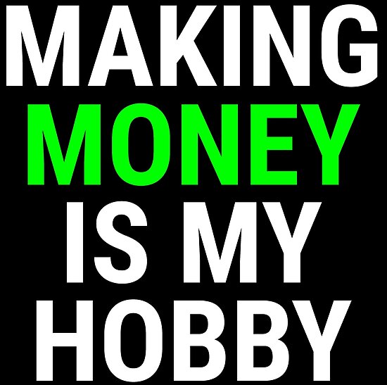Making Money Is My Hobby Cool Entrepreneur T Shirt Posters By - making money is my hobby cool entrepreneur t shirt