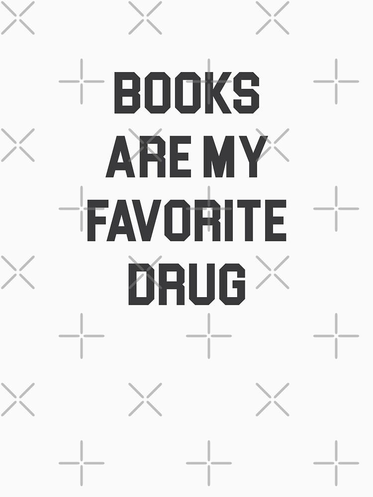 Books Are My Favorite Drug by DJBALOGH