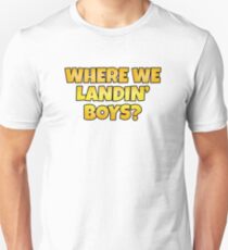 Camiseta unisex Donde estamos, muchachos?