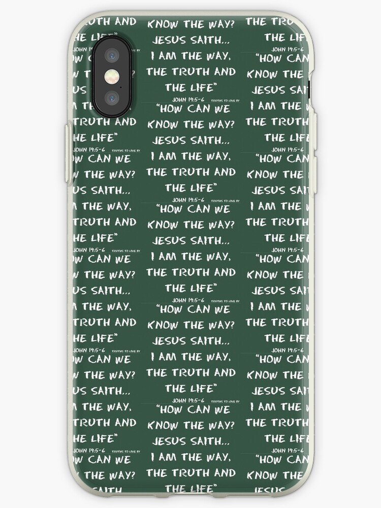 Jesus Saith I Am The Way The Truth And The Life Iphone Case By Truthstoliveby