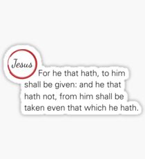 Jesus Said Mark 4:25 Sticker