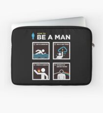 How to Be a Man Laptop Sleeve
