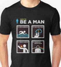 How to Be a Man Unisex T-Shirt