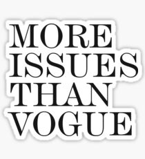 More Issues than Vogue - Minimalist Print Sticker