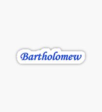 Bartholomew Sticker