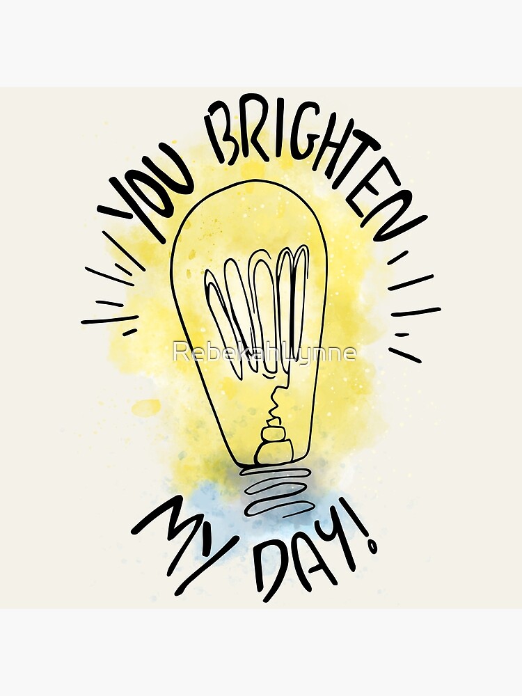 You Brighten My Day by RebekahLynne