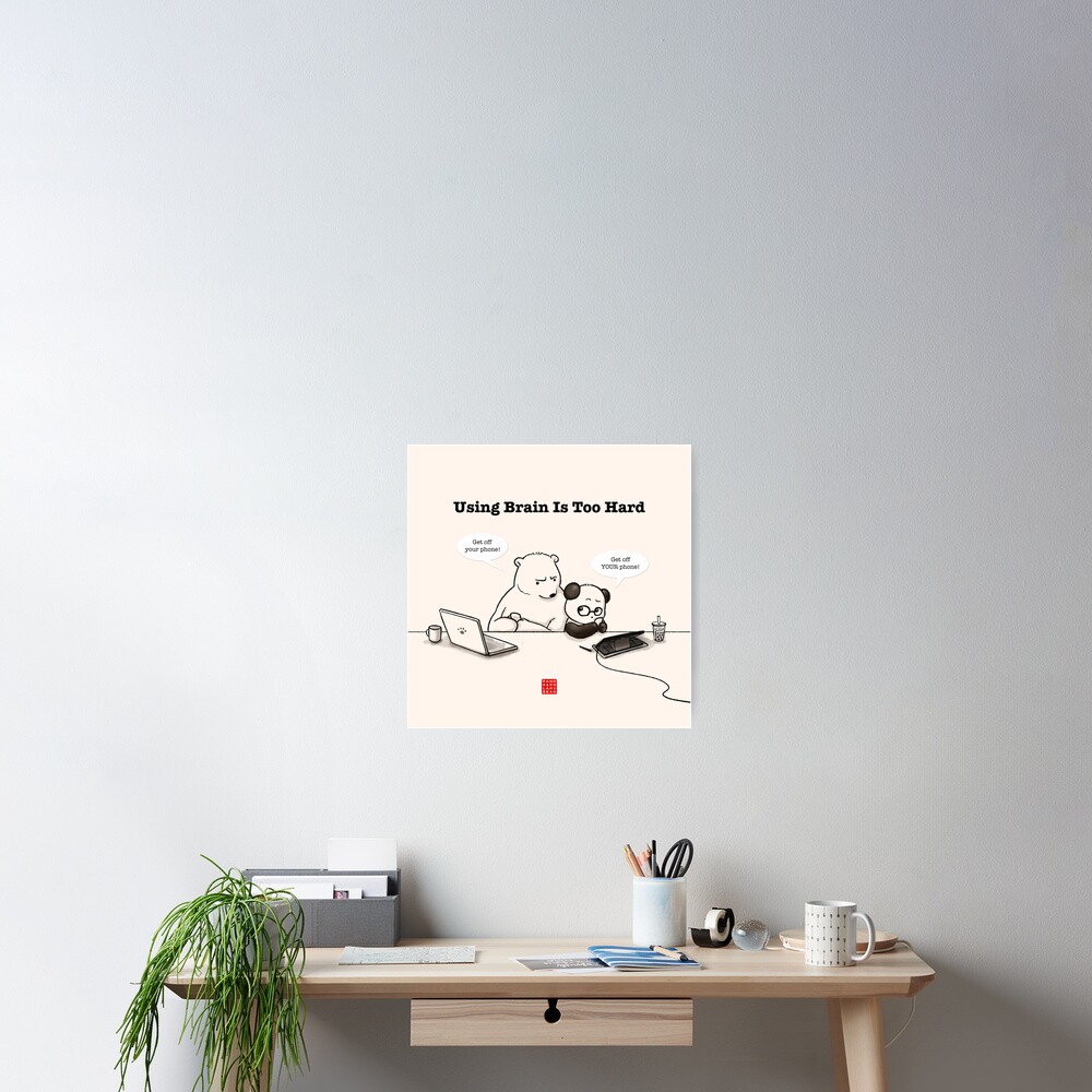 Using Brain Is Too Hard Poster
