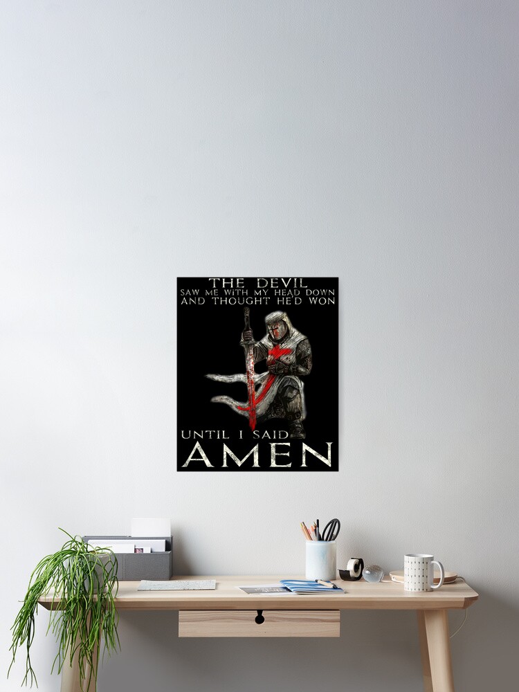 Knight templar poster i said amen