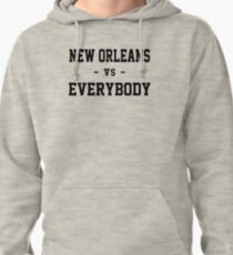 New Orleans vs Everybody Pullover Hoodie