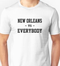 New Orleans vs Everybody Unisex T-Shirt