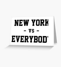 New York vs Everybody Greeting Card