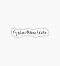 By Grace Through Faith Sticker Sticker