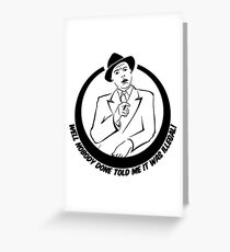 Nobody done told me it was illegal Greeting Card