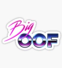 BIG OOF Sticker