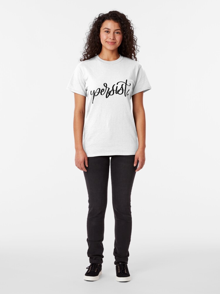 Alternate view of Persist. Classic T-Shirt
