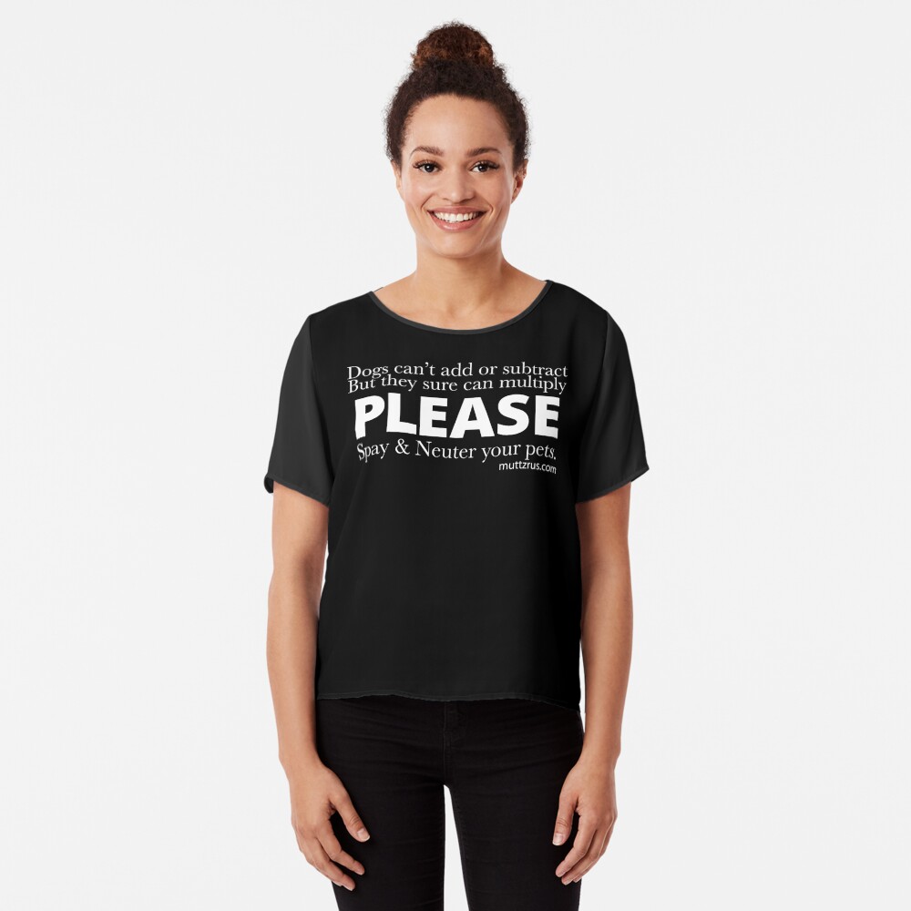 Spay and Neuter Multiply (White Text) Chiffon Top