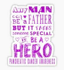 A Father and A Hero! Pancreatic Cancer Awareness Sticker
