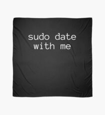 Sudo Date With Me - Linux Merch for Coding, Scripting Lovers Scarf