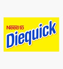 Need to Diequick Photographic Print