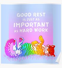 "Good Rest is Just as Important as Hard Work" Rainbow Tiger Poster