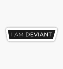 I am deviant Sticker