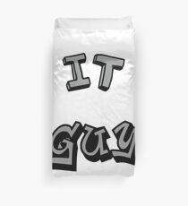 IT GUY Duvet Cover