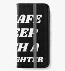 Be Safe Sleep With A Firefighter iPhone Wallet/Case/Skin