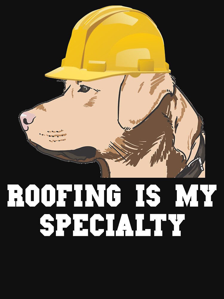 "Funny Roofer Shirt Roofing Is My Specialty Roofer Tshirt" Tshirt