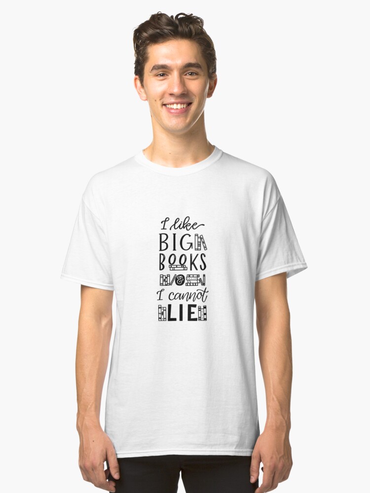 Alternate view of I Like Big Books and I Cannot Lie Classic T-Shirt