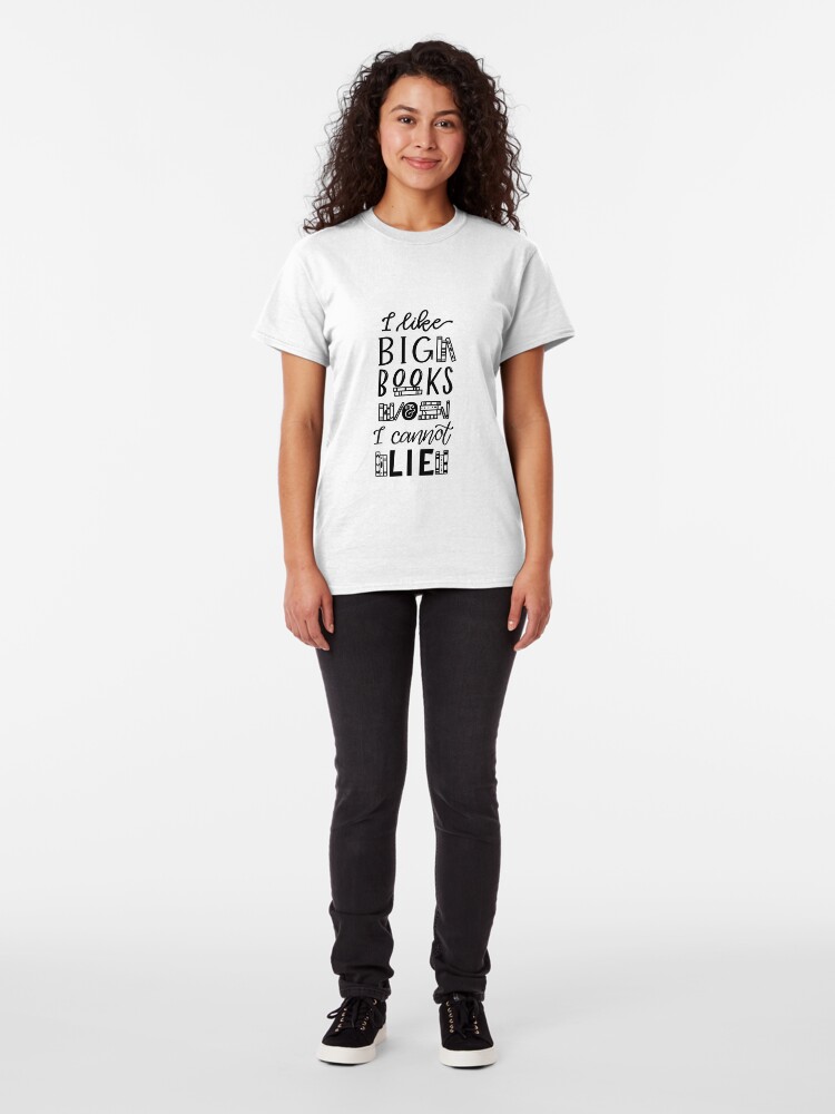 Alternate view of I Like Big Books and I Cannot Lie Classic T-Shirt
