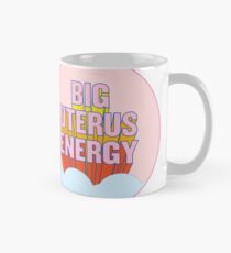 BIG UTERUS ENERGY (Uterus optional) Tasse