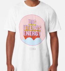 BIG UTERUS ENERGY (uterus optional) Long T-Shirt