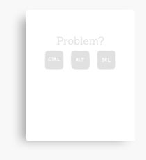 Problem? Ctrl-Alt-Del Canvas Print