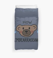 How Embearrassing Duvet Cover