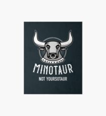 Minotaur Not Yoursotaur Art Board