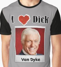 I love Dick... Van Dyke Graphic T-Shirt
