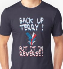 Back Up Terry! Put It In Reverse! Unisex T-Shirt