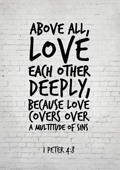 Above All Love Each Other Deeply 1 Peter 48 Bible Verse