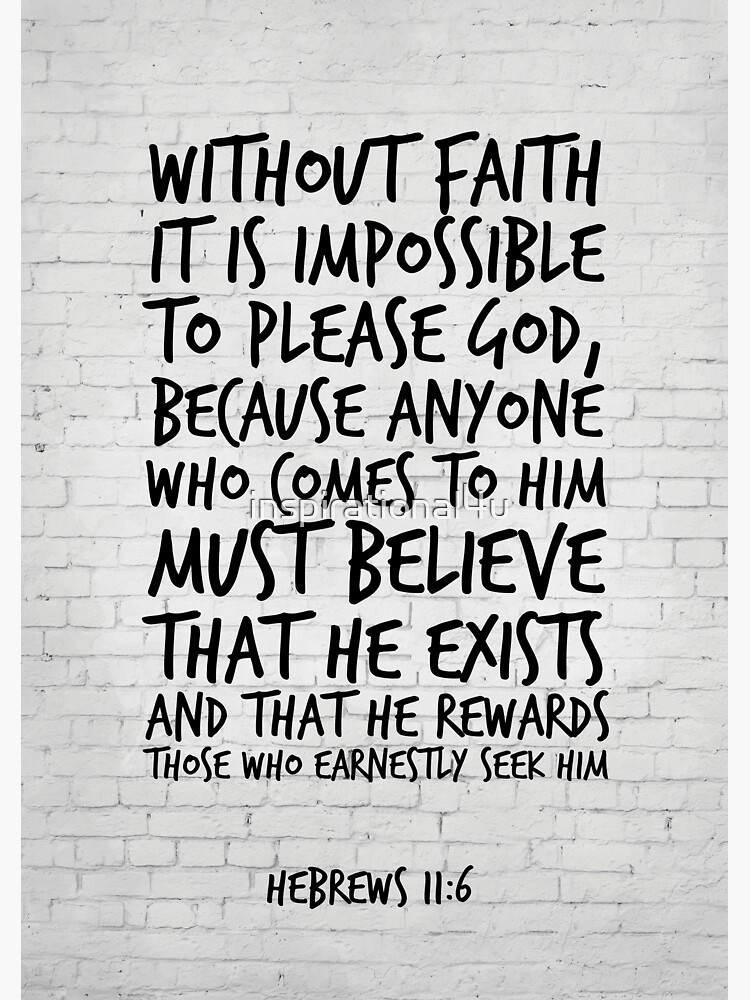 without-faith-it-is-impossible-to-please-god-hebrews-11-6-bible