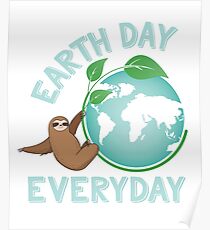 Earth Day Everyday Sloth Green Planet Every Day Earth Day Poster