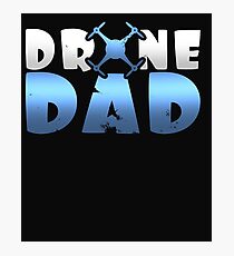 Drone Dad Father's Day Gift Photographic Print