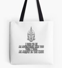 I Used to Be An Adventurer Like You... Tote Bag